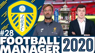 Leeds United FM20 | Part 28 | THE FA CUP FINAL | Football Manager 2020