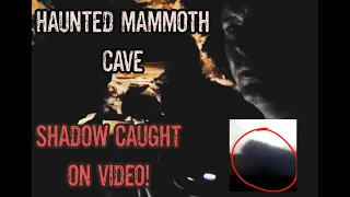 HAUNTED MAMMOTH CAVE IN KENTUCKY PARANORMAL ACTIVITY. SHADOW CAUGHT ON VIDEO!