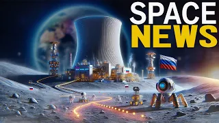 Russian Lunar Nuclear Plant / Japan's Rocket Blow-Up / Crew-7 Returns - Space News Roundup