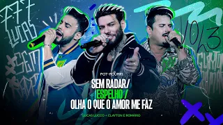 Lucas Lucco e @ClaytoneRomario - Sem Radar / Espelho / Olha o que o amor me faz