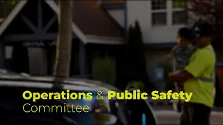 Operations and Public Safety Committee - August 2, 2022