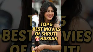 Top 5 Best Movies🍿of Shruti Hassan #top5 #india #shorts #shrutihaasan