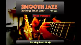 Smooth Jazz Backing Track in A Minor, 100 BPM - bass version [HIGH QUALITY]