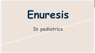 Enuresis in pediatrics