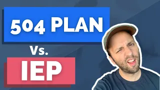 What’s the Difference Between a 504 plan and an IEP? | 504 Plan vs. IEP