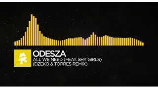 [Electro House] - ODESZA - All We Need (Dzeko & Torres Remix) [Monstercat Visualizer]