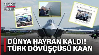 Milli Muharip Uçak KAAN Dünya Basınında Manşetlerde: Türk Dövüşçü Görücüye Çıktı – TGRT Haber