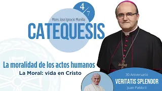 La moralidad de los actos humanos (4/7 La Moral: vida en Cristo)