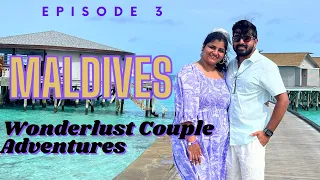 Maldives Trip - Episode 3 | Wonderlust Couple Adventures | Malayalam Travel Vlog