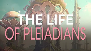 Discovering the Mysteries of the Pleiadians' Way of Life and their Crystal Cities