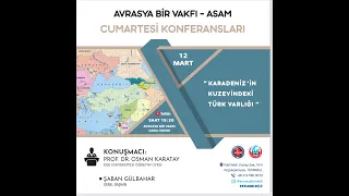 ASAM – Avrasya Bir Vakfı, Prof. Dr. Osman Karatay Konferansı, Karadeniz'in Kuzeyindeki Türk Varlığı