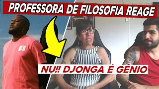 |Minha mãe professora de filosofia reage| DJONGA-NÓS