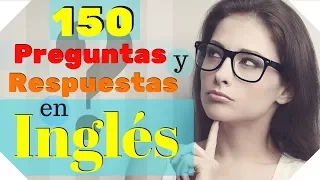 150 Preguntas y Respuestas Más Comunes en Inglés 🙋Aprende Inglés Práctico ???🤔???