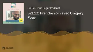 S2E12: Prendre soin avec Grégory Pouy