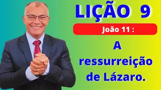 Lição 9 : A ressurreição de Lázaro. EBD PECC - IEADAM