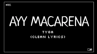 Tyga - Ayy Macarena (Clean Lyrics)