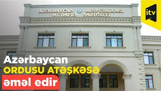 Müdafiə Nazirliyi: Azərbaycan Ordusu atəşkəsə əməl edir