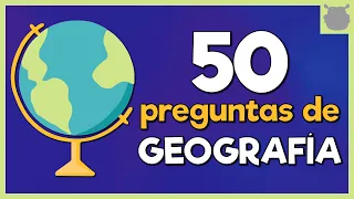 GEOGRAFÍA 😲 EXAMEN de 50 preguntas ¿PUEDES CON TODAS?