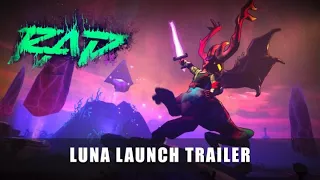 RAD – Luna Launch Trailer