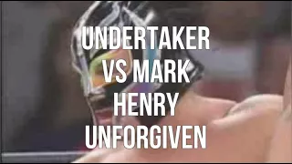 Undertaker Vs Mark Henry Unforgiven