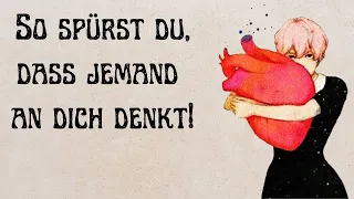 SO spürst du, dass jemand an dich denkt!