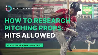 How to Research Pitcher Props: Hits Allowed | MLB Player Props