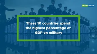 These 10 countries spend the highest percentage of GDP on military