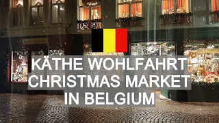 KÄTHE WOHLFAHRT GERMAN CHRISTMAS MARKET 🇧🇪 IN BRUGES 🎄 MERRY CHRISTMAS AND HAPPY NEW YEAR ❄🎅 2020