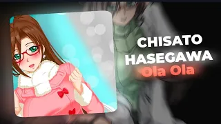 CHISATO HASEGAWA || Ola Ola || [Edit/AMV] ||