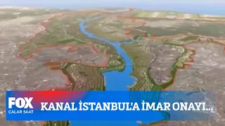 Kanal İstanbul'a imar onayı... 29 Mart 2021 İsmail Küçükkaya ile Çalar Saat