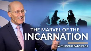 (REAL REASON Why Jesus was Born) "The Marvel of the Incarnation" with Doug Batchelor (Amazing Facts)