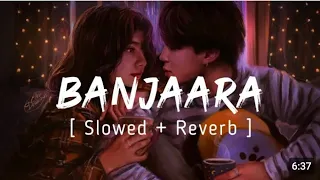 banjaara song slowed reverb || new song 🎵 ♥️  2024 || new viral song || #song