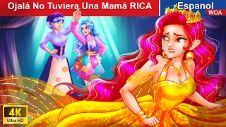 Ojalá No Tuviera Una Mamá RICA 👸💸 RICH vs POOR in Spanish |@WOASpanishFairyTales