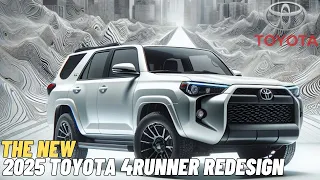 The All-New 2025 Toyota 4Runner Redesign - ALL YOU WANT TO KNOW ABOUT THIS UPCOMING BEAST!