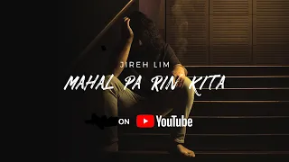 Jireh Lim - Mahal Pa Rin Kita OFFICIAL LYRIC VIDEO