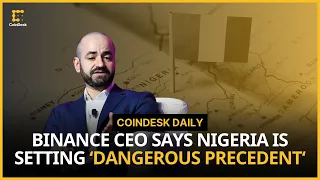 Binance CEO Calls on Nigeria to Release Detained Executive; Galaxis Raises $10M | CoinDesk Daily