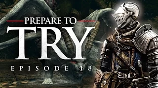 Prepare to Try: Dark Souls, Episode 18 - Getting into Oolacile Isn't Easy