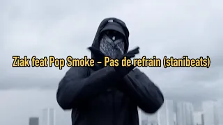 Ziak feat Pop Smoke "Pas de refrain" (prod by stanibeats)
