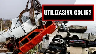 Hansı Avtomobillər "Tullantı" olacaq?- Utilizasiyaya az qalıb