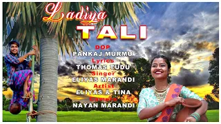 LADIYA TALI NEW SANTHALI SONG 2020//ELIYAS MANDI &TINA HEMBROM