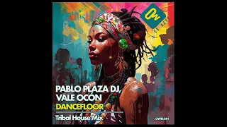 Pablo Plaza dj & Vale Ocón - Dancefloor (Vocal mix)