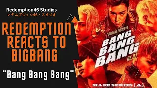 BIGBANG - 뱅뱅뱅 (BANG BANG BANG) M/V (Redemption Reacts)