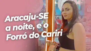 Aracaju a noite e o Forró do Cariri (#EP12)