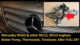 Mercedes W163 ML500 ML350 Water Pump, Thermostat, Tensioner, Idler Pulley FULL DIY  also M112, M113