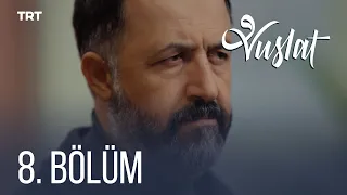 Vuslat 8. Bölüm