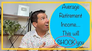 Scary Truth: Average Retiree Income - Monthly & Annual - How do You Compare?