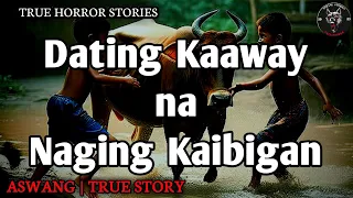 Dating Kaaway na Naging Kaibigan | Kwentong Aswang | True Story