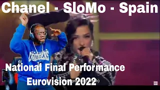 Chanel - SloMo - Spain 🇪🇸 - National Final Performance - Eurovision 2022 reaction