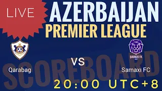 QARABAG VS SAMAXI FC 2023 AZARBAIJAN PREMIER LEAGUE LIVE SCOREBOARD