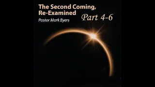 The Second Coming Revisited Sermons 4 - 6